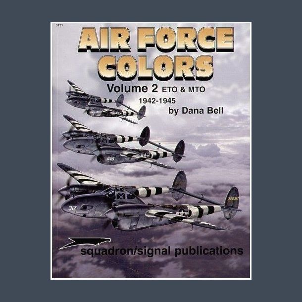 Air Force Colors Volume 2 ETO &amp; MTO 1942-1945