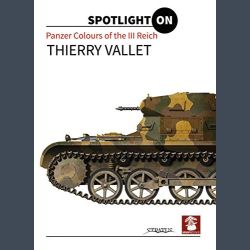 Panzer Colours of the III Reich Thierry Vallet - Spotlight On Nr. 2
